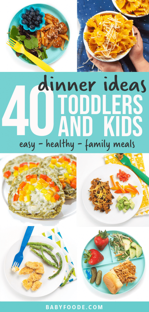 graphic for post - 40 dinner ideas for toddler and kids - healthy - easy - family meal. Images in a grid of plates filled with meals for the entire family.