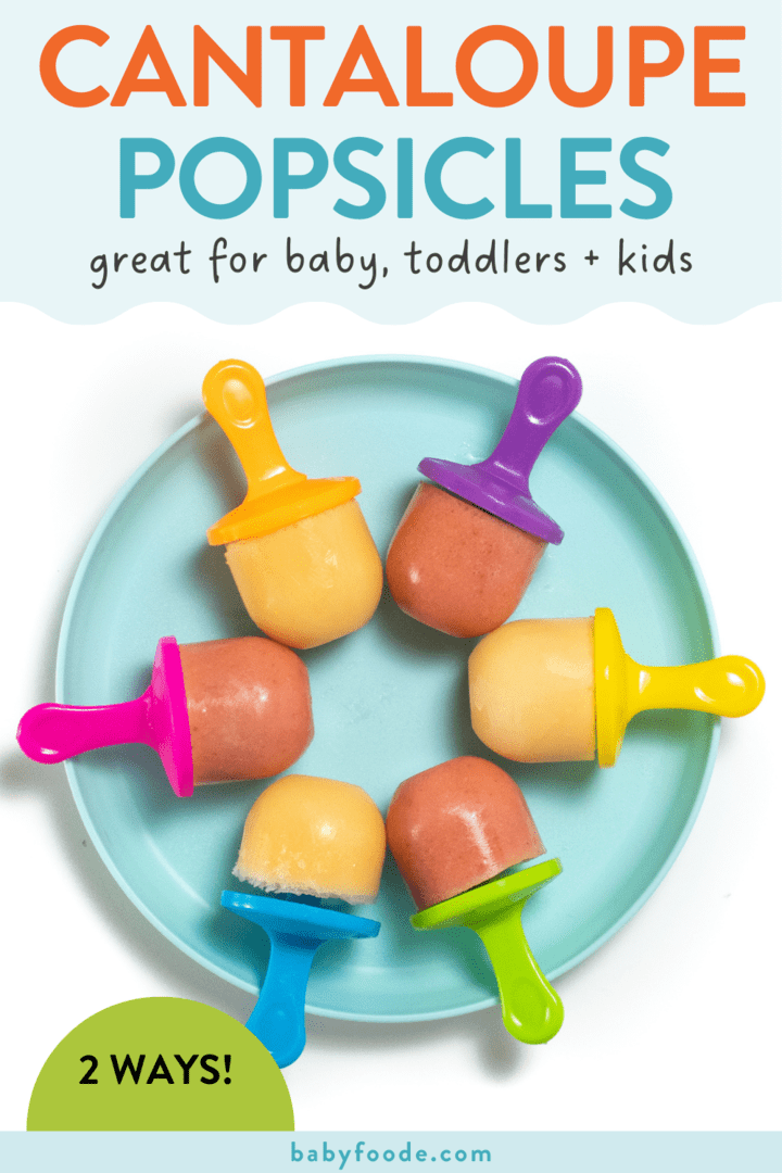 Graphic for post - cantaloupe popsicles great for baby, toddlers and kids. Images is of a teal kids plate with colorful popsicle sticks with two flavors of cantaloupe popsicles. 