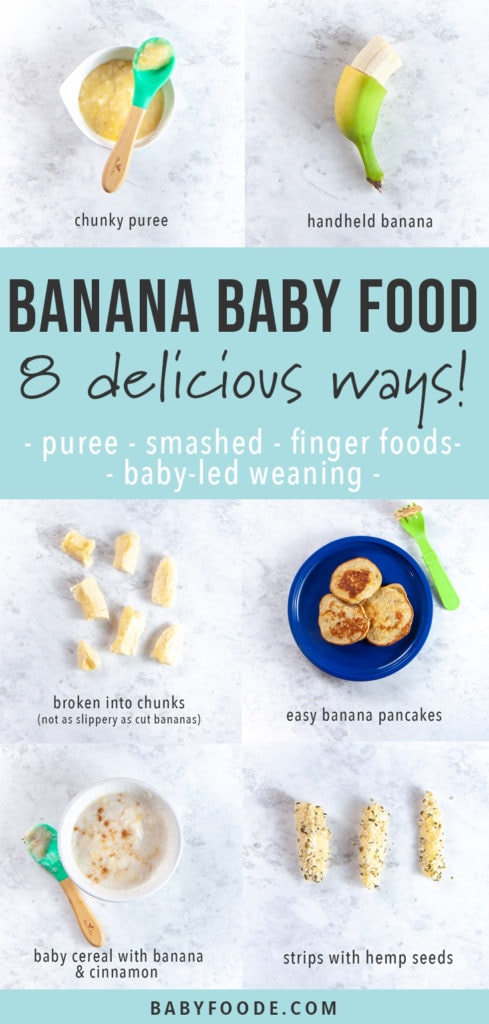 graphic for post - banana baby food - 8 delicious ways - puree - smashed - finger foods - baby led weaning with a grid of ways to serve banana to baby.