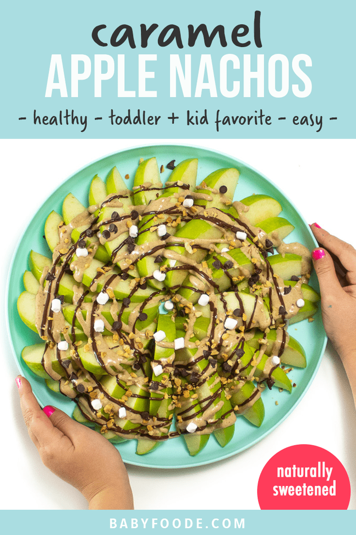 Graphic for Post - caramel apple nachos - toddler and kid favorite, healthy, easy. Images of a kids hand holding a plate of healthy apple nachos for a snack. 