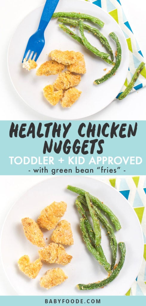 Graphic for post - healthy chicken nuggets - toddler + Kid approved - with green bean "fries" . Image is of Round white plate with chicken nuggets and green beans on top. Fork resting on place with chicken on it and another image of just the plate and food on top.