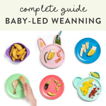 Graphic for post - complete guide baby led weaning - great for 6+ months. Images are of a baby self feeding an avocado as well as colorful plates in a grid of how to cut and serve baby food.