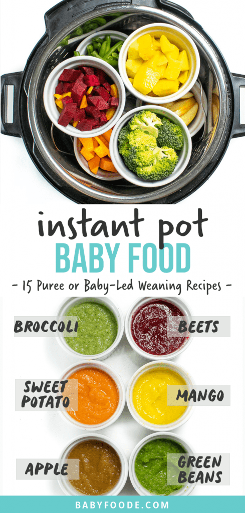 graphic for post - instant pot baby food - 15 puree and baby-led weaning recipes. Images are of fruits and veggies inside of an instant pot and then shown in ramekins cooked and pureed into baby food.