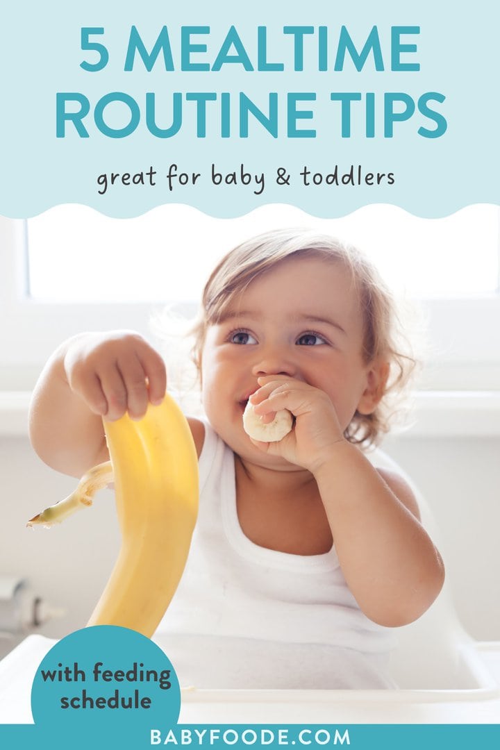 Graphic for post - 5 mealtime routine tips for baby & toddlers, with feeding schedule. Image is of a baby eating a banana sitting in a white high chair. 