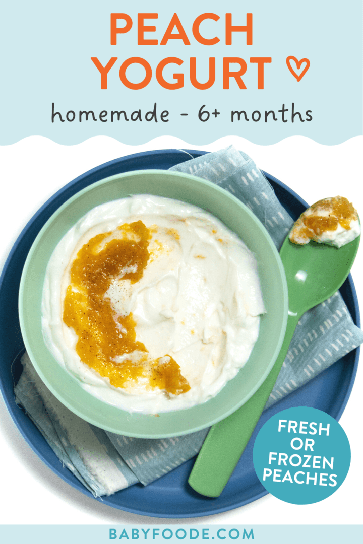 Graphic for post – peach yogurt, homemade, 6+ months. Hamby made from fresh or frozen peaches. Images of a blue kids plate and bowl full of peach yogurt.