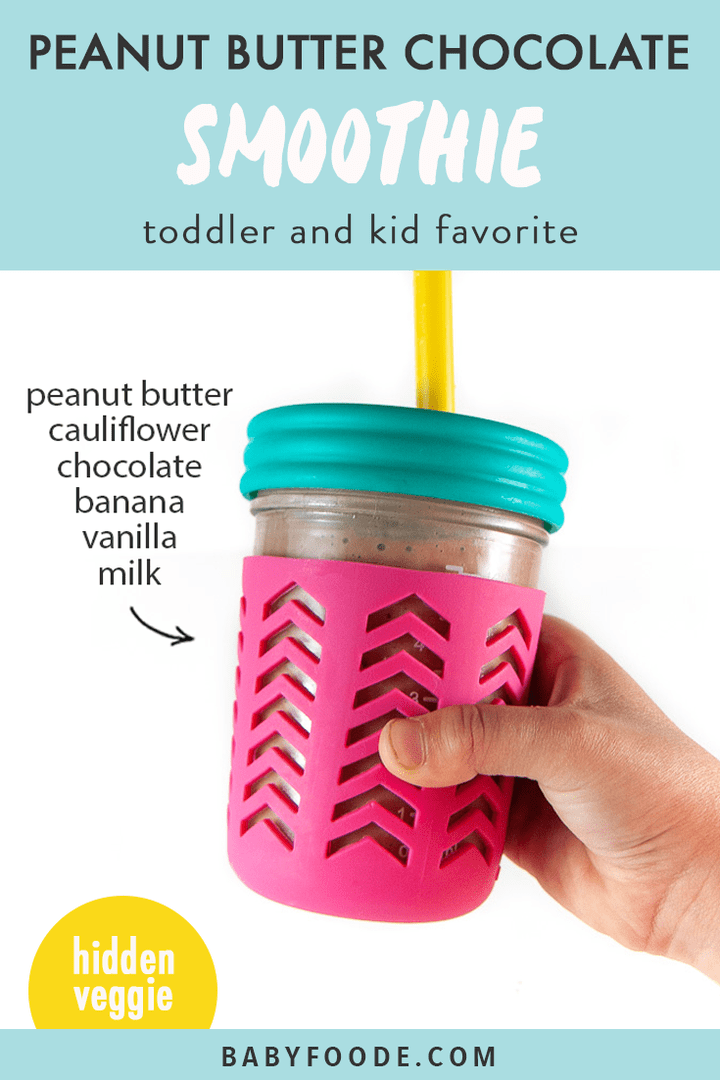 Graphic for Post - peanut butter chocolate smoothie - toddler and kid approved - with an image of a kids hand holding up a smoothie. 