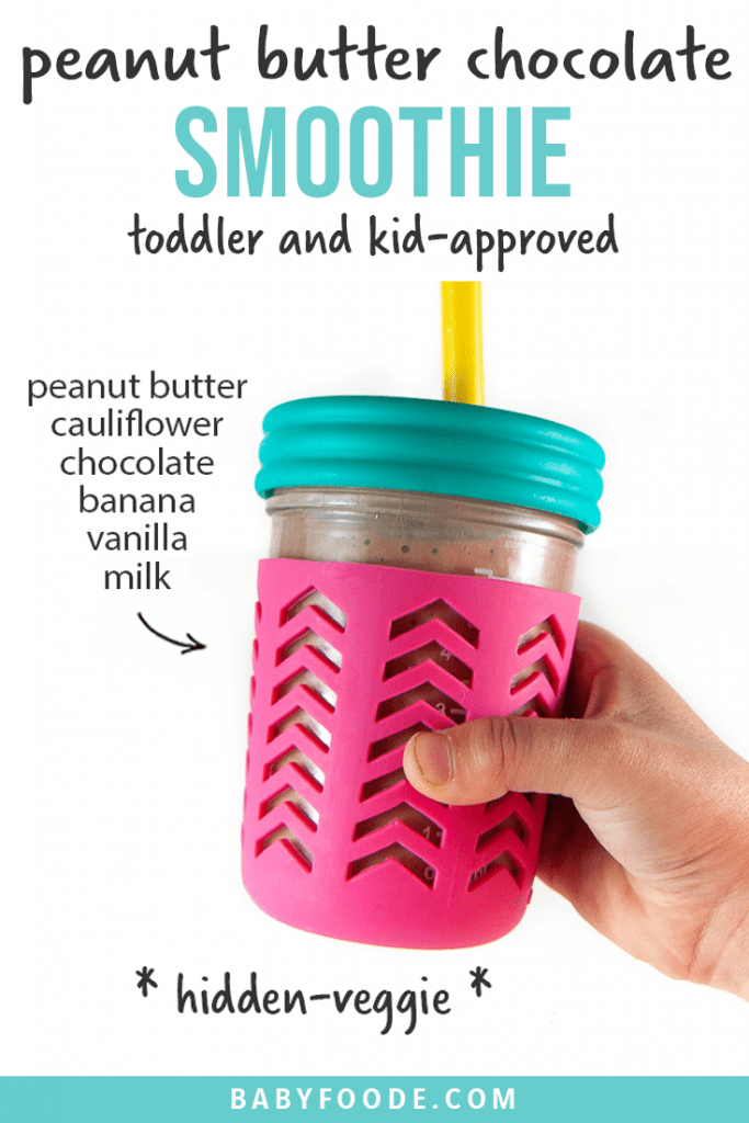 Graphic for Post - peanut butter chocolate smoothie - toddler and kid approved - with an image of a kids hand holding up a smoothie.