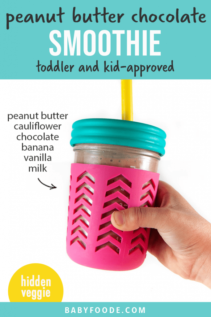 Graphic for Post - peanut butter chocolate smoothie - toddler and kid approved - with an image of a kids hand holding up a smoothie.