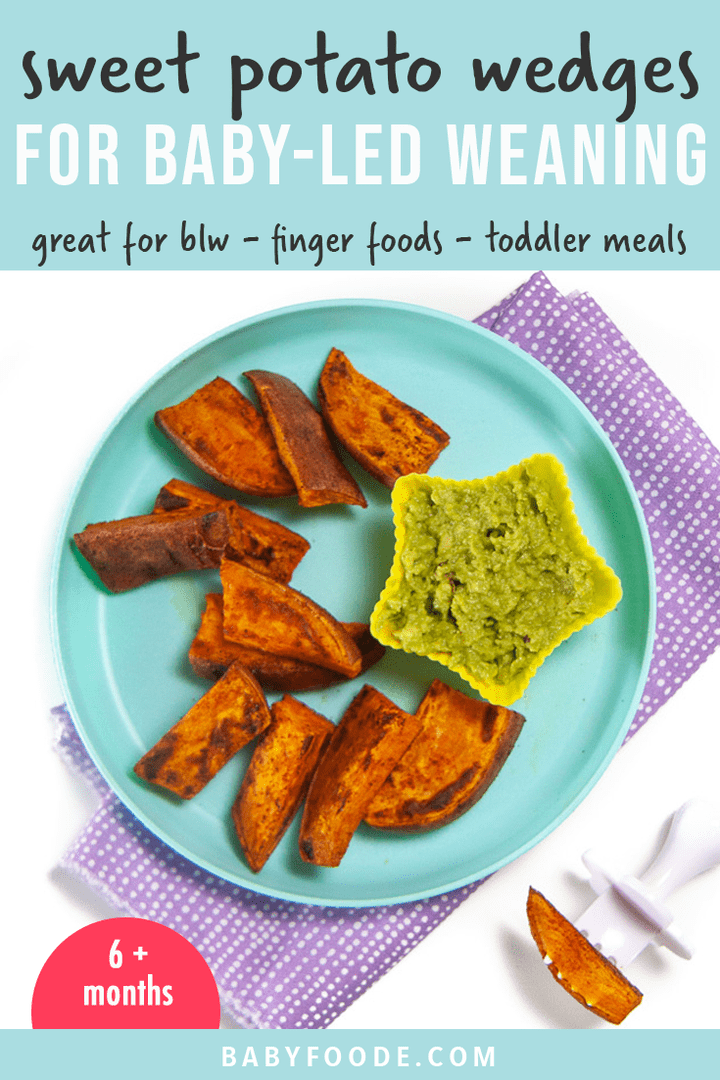 Graphic for Post - Sweet Potato Wedges for Baby-Led weaning - great for finger foods and toddler as well. plate of sweet potato wedges for baby-led weaning, finger foods or toddler. Along with an image of a spread of ingredients.